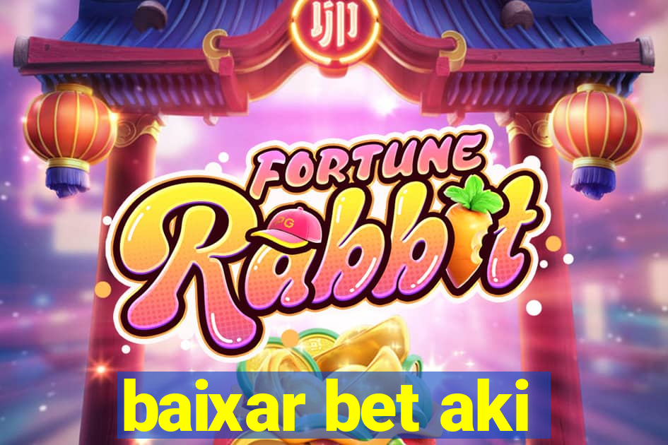 baixar bet aki